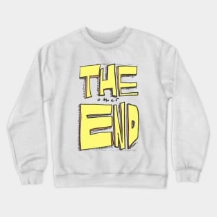 The end Crewneck Sweatshirt